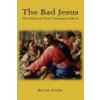 Bad Jesus (Hector Avalos)(Brožovaná) Bad Jesus (Hector Avalos)(Brožovaná)