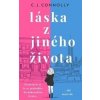 Láska z jiného života - C. J. Connolly Láska z jiného života - C. J. Connolly