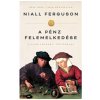 A pénz felemelkedése (4. kiadás) A pénz felemelkedése (4. kiadás)