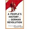 Peoples History of German Revolution - William A. Pelz Peoples History of German Revolution - William A. Pelz