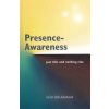 Presence- Awareness: just this nothing else (Sailor Bob Adamson,John Wheeler)(Brožovaná) Presence- Awareness: just this nothing else (Sailor Bob Adamson,John Wheeler)(Brožovaná)