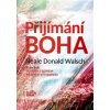 Přijímání Boha - Neale Donald Walsch Přijímání Boha - Neale Donald Walsch