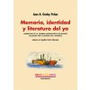Memoria, identidad y literatura del yo Memoria, identidad y literatura del yo