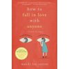 How to Fall in Love with Anyone: A Memoir in Essays (Mandy Len Catron)(Brožovaná) How to Fall in Love with Anyone: A Memoir in Essays (Mandy Len Catron)(Brožovaná)