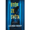 Útěk ze světa - Lucinda Berry Útěk ze světa - Lucinda Berry