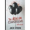 The Asylum Confessions (Jack Steen)(Brožovaná) The Asylum Confessions (Jack Steen)(Brožovaná)