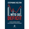 mito del deficit. La teoria monetaria moderna per un’economia al servizio del popolo (Stephanie Kelton)(Kniha) mito del deficit. La teoria monetaria moderna per un’economia al servizio del popolo (Stephanie Kelton)(Kniha)