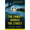 The Family Across the Street (Nicole Trope)(Brožovaná) The Family Across the Street (Nicole Trope)(Brožovaná)