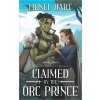 Claimed by the Orc Prince Claimed by the Orc Prince