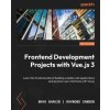 Frontend Development Projects with Vue.js 3 - Second Edition: Learn the fundamentals of building scalable web applications and dynamic user interfaces Frontend Development Projects with Vue.js 3 - Second Edition: Learn the fundamentals of building scalable web applications and dynamic user interfaces