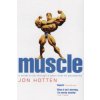 Muscle (Jon Hotten)(Brožovaná) Muscle (Jon Hotten)(Brožovaná)