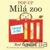 Pop - Up Milá Zoo - Rod Campbell Pop - Up Milá Zoo - Rod Campbell