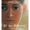 Do You Remember? (Sydney Smith)(Brožovaná) Do You Remember? (Sydney Smith)(Brožovaná)