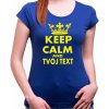Fajntričko Dámske tričko KEEP CALM + vlastný text Fajntričko Dámske tričko KEEP CALM + vlastný text