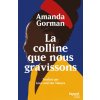La colline que nous gravissons (Amanda Gorman)(Brožovaná) La colline que nous gravissons (Amanda Gorman)(Brožovaná)