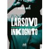 Larsovo inkognito Daniel Gris 2025 (E-kniha) Larsovo inkognito Daniel Gris 2025 (E-kniha)