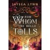 For Whom the Belle Tolls - Jaysea Lynn For Whom the Belle Tolls - Jaysea Lynn