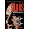 SOROS: The Unauthorized Biography, the Life, Times and Trading Secrets of the World's Greatest Investor SOROS: The Unauthorized Biography, the Life, Times and Trading Secrets of the World's Greatest Investor