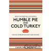 Humble Pie and Cold Turkey: English Expressions and Their Origins - Caroline Taggart Humble Pie and Cold Turkey: English Expressions and Their Origins - Caroline Taggart