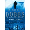 Wall Games (Michael Dobbs)(Brožovaná) Wall Games (Michael Dobbs)(Brožovaná)