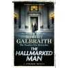 The Hallmarked Man - Robert Galbraith, Little, Brown Book Group The Hallmarked Man - Robert Galbraith, Little, Brown Book Group