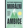 Morální ambice (Rutger Bregman) Morální ambice (Rutger Bregman)