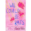 We Could Be Rats - Emily Austin We Could Be Rats - Emily Austin