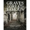 Graves of the Great and Famous - Alastair Horne Graves of the Great and Famous - Alastair Horne
