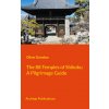 The 88 Temples of Shikoku (Oliver Dunskus)(Brožovaná) The 88 Temples of Shikoku (Oliver Dunskus)(Brožovaná)