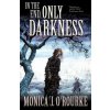 In the End, Only Darkness (Monica J O'Rourke)(Brožovaná) In the End, Only Darkness (Monica J O'Rourke)(Brožovaná)