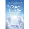 Cesta k svetlu - schody duchovného rastu - Monika Jakubeczová Cesta k svetlu - schody duchovného rastu - Monika Jakubeczová