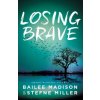 Losing Brave Losing Brave