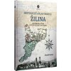 Historický Atlas okresu Žilina - Žilina na starých mapách Historický Atlas okresu Žilina - Žilina na starých mapách
