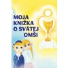 Moja knižka o svätej omši - Polakovičová Beata Moja knižka o svätej omši - Polakovičová Beata