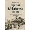 Boj a zánik Afrikakorpsu 1941-43 - Volkmar Kühn Boj a zánik Afrikakorpsu 1941-43 - Volkmar Kühn