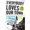 Everybody Loves Our Town (Mark Yarm)(Brožovaná) Everybody Loves Our Town (Mark Yarm)(Brožovaná)