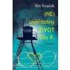 NEuvěřitelný život Oty K. - Souček Jan NEuvěřitelný život Oty K. - Souček Jan