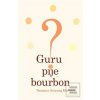 Guru pije bourbon? (Dzongsar Jamyang Khyentse) Guru pije bourbon? (Dzongsar Jamyang Khyentse)