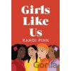 Girls Like Us - Randi Pink Girls Like Us - Randi Pink