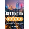 Betting on Macau (Tim Simpson)(Brožovaná) Betting on Macau (Tim Simpson)(Brožovaná)
