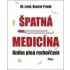 Špatná medicína - Gunter Frank Špatná medicína - Gunter Frank
