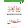 manuale di base delle regole di italiano. Morfologia, sintassi e ortografia. Mappe, schemi e tabelle per memorizzare più facilmente (Paola Anna Sacchetti)(Brožovaná) manuale di base delle regole di italiano. Morfologia, sintassi e ortografia. Mappe, schemi e tabelle per memorizzare più facilmente (Paola Anna Sacchetti)(Brožovaná)