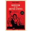 Marxism in the United States - Paul Buhle Marxism in the United States - Paul Buhle