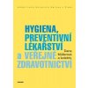 Hygiena, preventivní lékařství a veřejné zdravotnictví Hygiena, preventivní lékařství a veřejné zdravotnictví