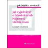 Jak vyjednávat o odměně aneb Nejsme si všichni rovni - Daniela Kovářová Jak vyjednávat o odměně aneb Nejsme si všichni rovni - Daniela Kovářová