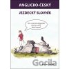 Anglicko-český jezdecký slovník - Šmídová Kristýna Anglicko-český jezdecký slovník - Šmídová Kristýna