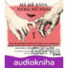Má mě ráda, nemá mě ráda - Alena Mornštajnová, Michal Viewegh, Aňa Geislerová, Petra Dvořáková, Jaroslav Rudiš, Alice Nellis, Bianca Bellová, Anna Bolavá, Irena Hejdová, Boris Dočekal Má mě ráda, nemá mě ráda - Alena Mornštajnová, Michal Viewegh, Aňa Geislerová, Petra Dvořáková, Jaroslav Rudiš, Alice Nellis, Bianca Bellová, Anna Bolavá, Irena Hejdová, Boris Dočekal