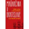 Maďarčina v Bratislave - Lucia Molnár Satinská Maďarčina v Bratislave - Lucia Molnár Satinská
