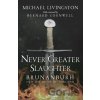 Never Greater Slaughter - Dr Michael Livingston Never Greater Slaughter - Dr Michael Livingston