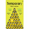 Temporary - Hilary Leichter Temporary - Hilary Leichter